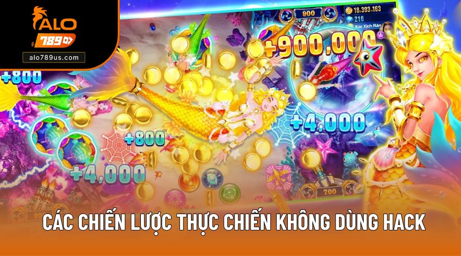 Các chiến lược thực chiến không dùng bắn cá hack full tiền