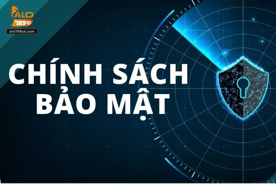 Chính sách bảo mật là tập hợp các nguyên tắc bảo vệ thông tin người dùng