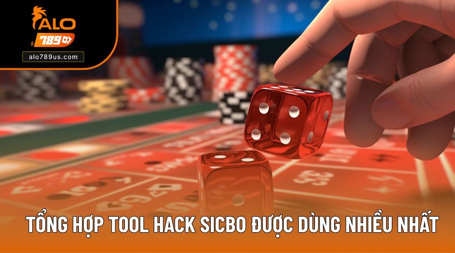 Những công cụ hỗ trợ chơi Sicbo được dùng nhiều nhất