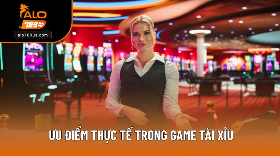 Ưu điểm thực tế trong game Tài Xỉu đổi thưởng